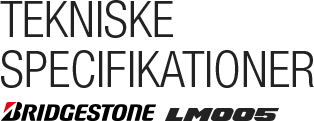 Tekniske Specifikationer Bridgestone LM005